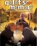 Goldfish Memory / Paměť zlaté rybky  (2003)