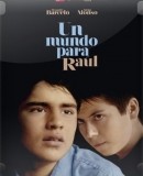 Un mundo para Raúl  (2012)