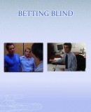 Betting Blind  ()