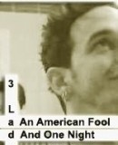 3 Lads, an American Fool and One Night  (2008)