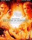 Was nützt die Liebe in Gedanken / Love in Thoughts  (2004)