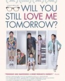 Ming tian ji de ai shang wo / Will You Still Love Me Tomorrov?  (2013)