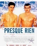 Presque rien / Come Undone  (2003)