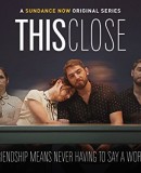 This Close  (2019)