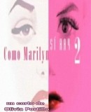 Como Marilyn sí hay dos  (2009)