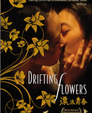 Piao lang qing chun / Drifting Flowers  (2008)