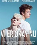 Vi er okay nu / We Are Okay Now  (2017)