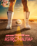 ¿Quién quiere casarse con un Astronauta?