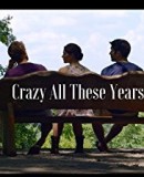 Crazy All These Years  (2016)