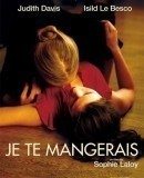 Je te mangerais / You Will Be Mine  (2009)