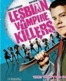 Lesbian Vampire Killers / Zabijáci lesbických upírek  (2009)