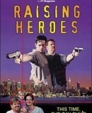 Raising Heroes  (1996)