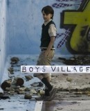 Boys Village  (2011)