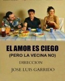 El AMOR ES CIEGO (Pero la vecina no).jpg