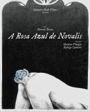 A Rosa Azul de Novalis  (2019)
