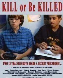 Kill or Be Killed  (2004)