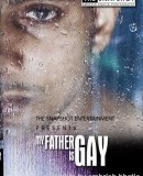 My Fahter is Gay  (2014)
