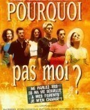 Pourquoi pas moi? / Proč právě já?  (1999)