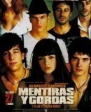 Mentiras y gordas / Sex, Party and Lies  (2009)