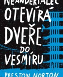 Neandertálec otevírá dveře do vesmíru