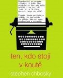 Ten, kdo stojí v koutě (Stephen Chbosky)