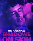 The Male Gaze: Shadows on Skin