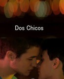 Dos Chicos  (2013)