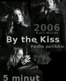 By the Kiss / Podle polibku  (2006)