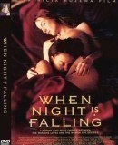 When Night Is Falling / Když začne noc  (1995)