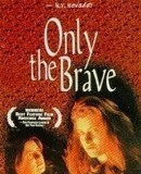 Only the Brave  (1994)