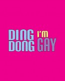 Ding Dong I&#039;m Gay  (2018)