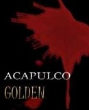 Acapulco Golden  (2005)