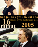 Sag ja / Say yes / Řekni ano  (2005)
