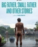 Cha và con và... / Big Father, Small Father and Other Stories / Velký malý táta, syn a všichni ostatní  (2015)