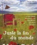 Juste la fin du monde de Jean-Luc Lagarce  (2010)