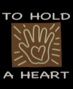 To Hold a Heart  (2005)