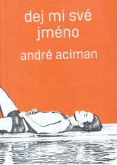 Dej mi své jméno (André Aciman)