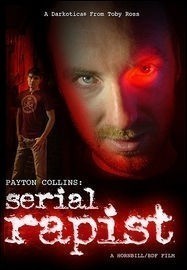 Payton Collins: Serial Rapist  (2011)