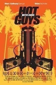 Hot Guys with Guns  (2013)