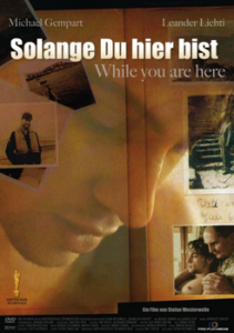 Solange Du hier bist / While You Are Here  (2006)