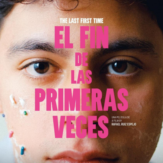 El fin de las primeras veces / The Last First Time