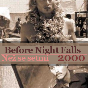 Before Night Falls / Než se setmí  (2000)