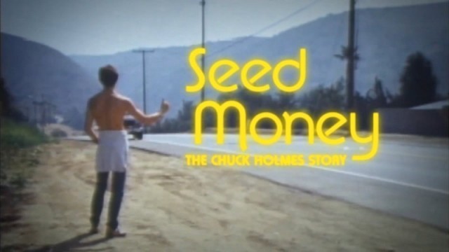Seed Money: The Chuck Holmes Story  (2015)