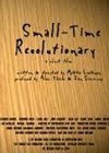 Small-Time Revolutionary  ()