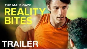 THE MALE GAZE: REALITY BITES - Official Trailer - NQV Media