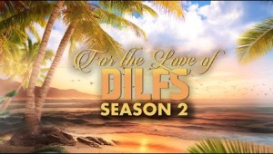 For The Love of DILFs Season 2 Trailer