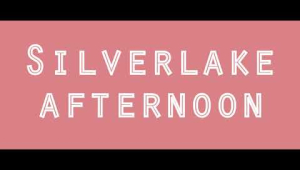 Silverlake Afternoon - Trailer
