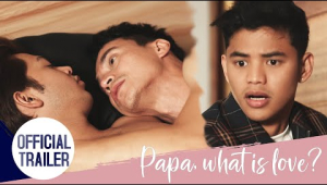 PAPA WHAT IS LOVE? FULL TRAILER | Rex Lantano, Arnold Reyes, Anthony Flores