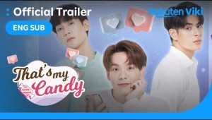 That&#039;s My Candy - OFFICIAL TRAILER | Thai Drama | Panuwat Kerdthongtavee, Warodom Khemmonta