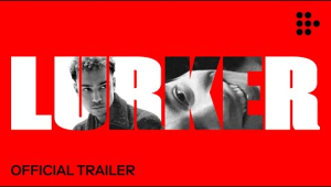 LURKER | Official Trailer | Now Streaming